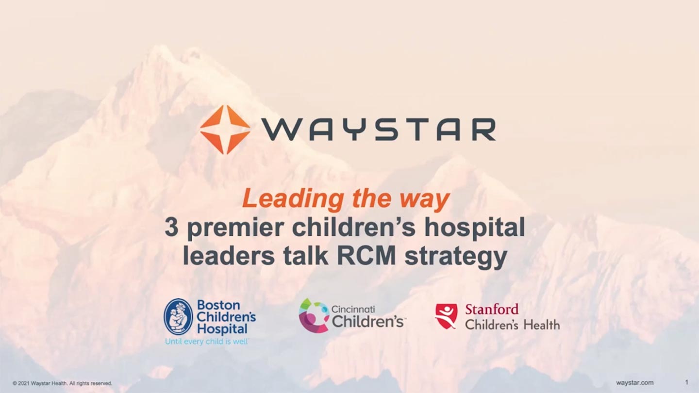 Leading the way: 3 premier children's hospital leaders talk RCM strategy
