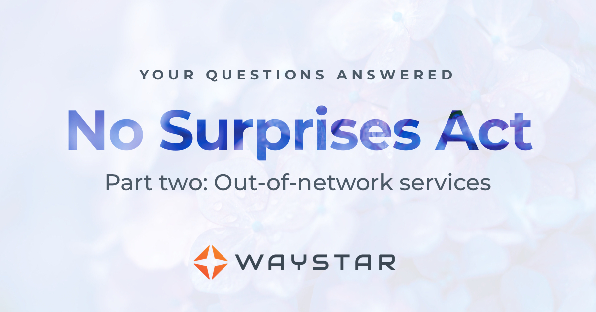 No Surprises Act Q&A: Understand out-of-network services
