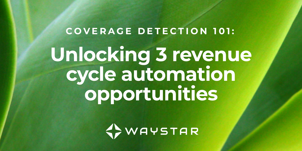 Can revenue cycle automation help you find hidden coverage?