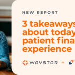 male patient looking at medical information on his phone with text reading NEW HMA REPORT with 3 takeaways about today’s patient financial experience from Waystar and The Health Management Academy